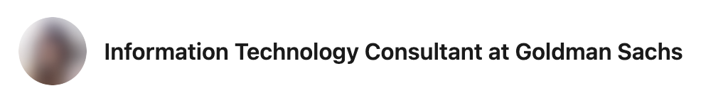 Information Technology Consultant at Goldman Sachs